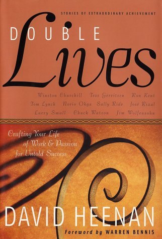 Image for Double Lives: Crafting Your Life of Work and Passion for Untold Success Stories of Extraordinary Achievement