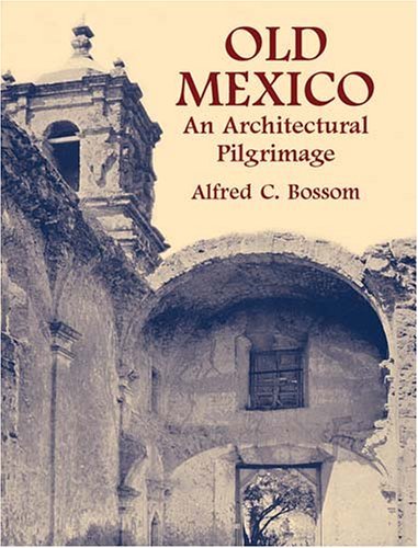 Image for Old Mexico: An Architectural Pilgrimage (Dover Architecture)