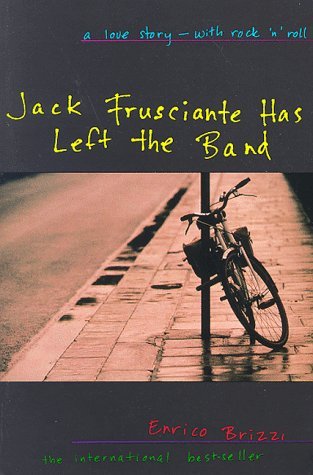 Jack Frusciante Has Left the Band: A Love Story- with Rock 'n' Roll Image for Jack Frusciante Has Left the Band: A Love Story- with Rock 'n' Roll