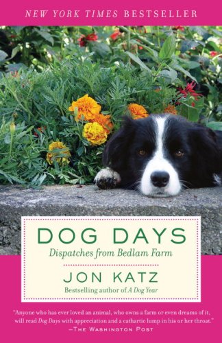 Image for Dog Days: Dispatches from Bedlam Farm