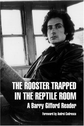 Image for The Rooster Trapped in the Reptile Room: A Barry Gifford Reader