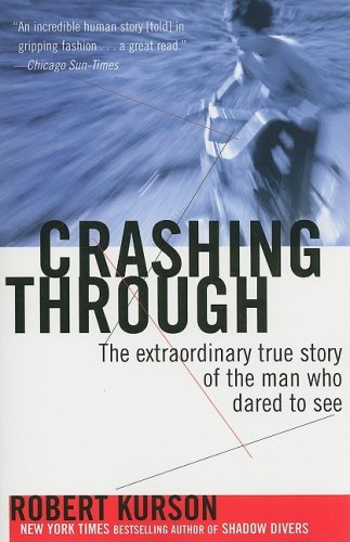 Image for Crashing Through: The Extraordinary True Story of the Man Who Dared to See