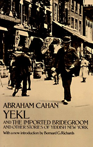 Image for Yekl and the Imported Bridegroom and Other Stories of Yiddish New York