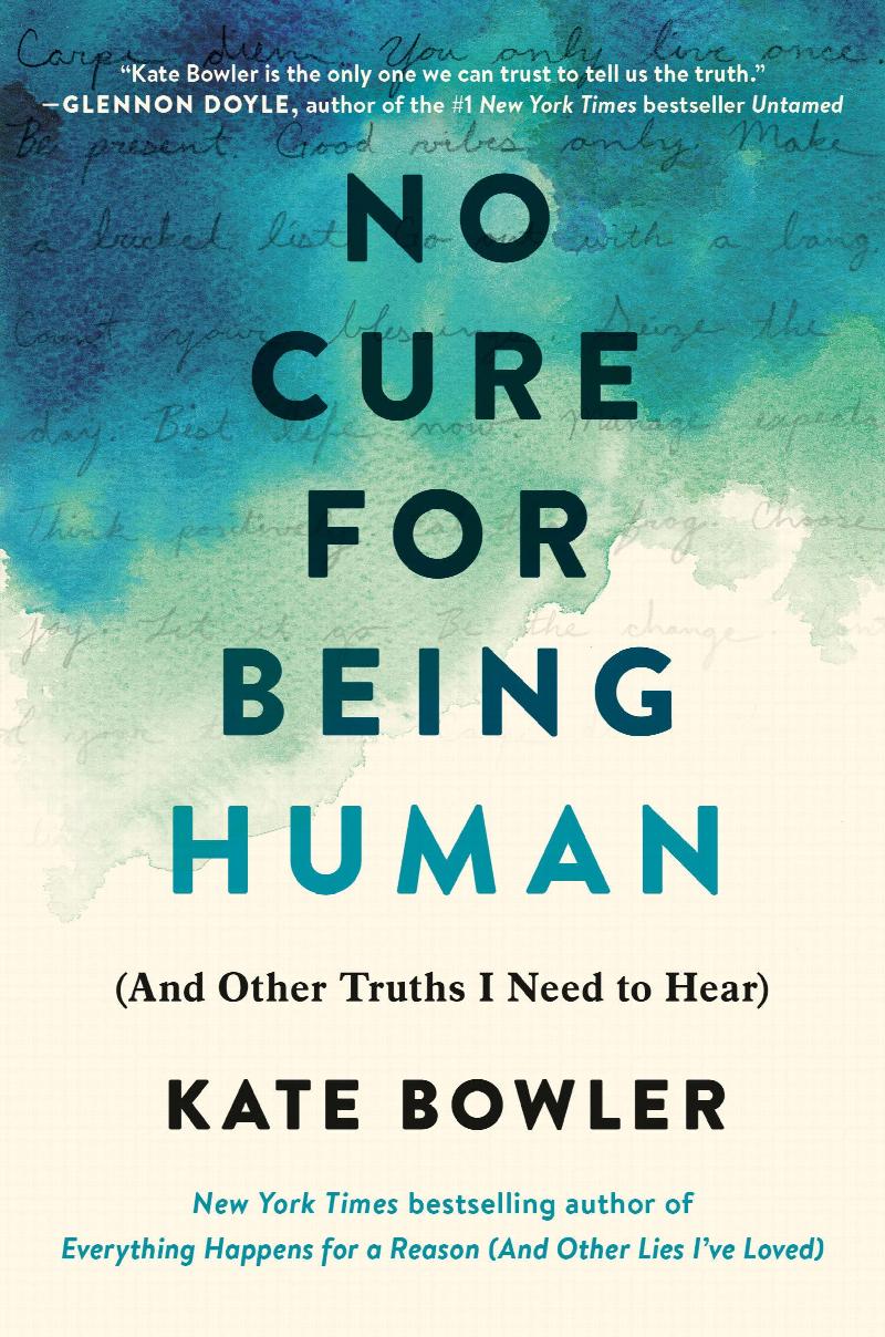 Image for {NEW} No Cure for Being Human: (And Other Truths I Need to Hear)