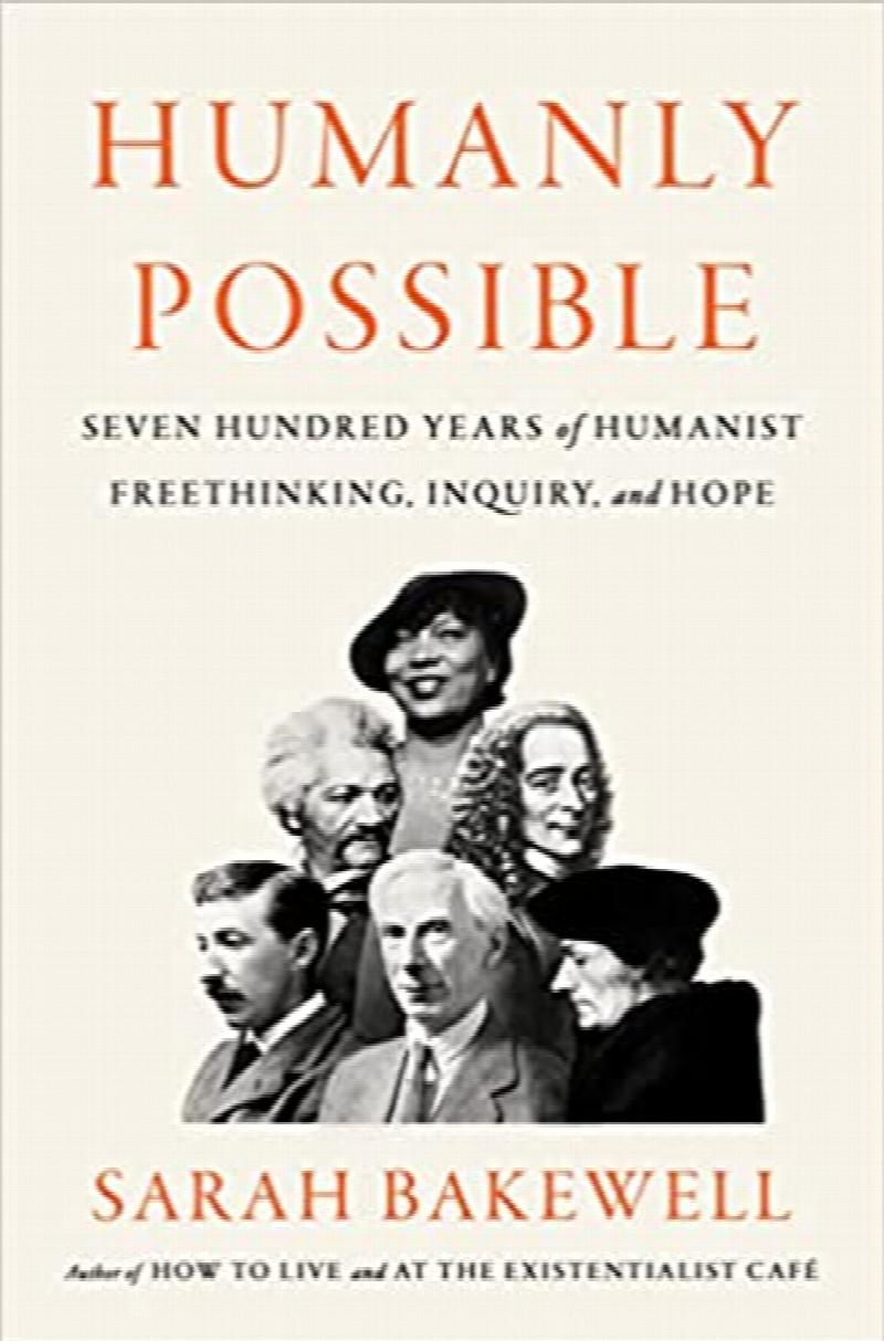 Image for {NEW} Humanly Possible: Seven Hundred Years of Humanist Freethinking, Inquiry, and Hope